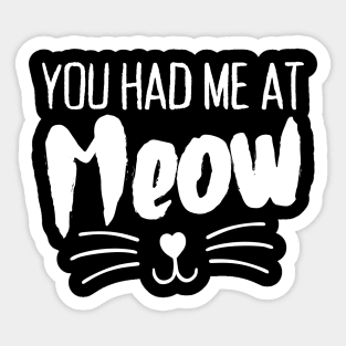 You Had Me At Meow Funny Cat Lover Sticker